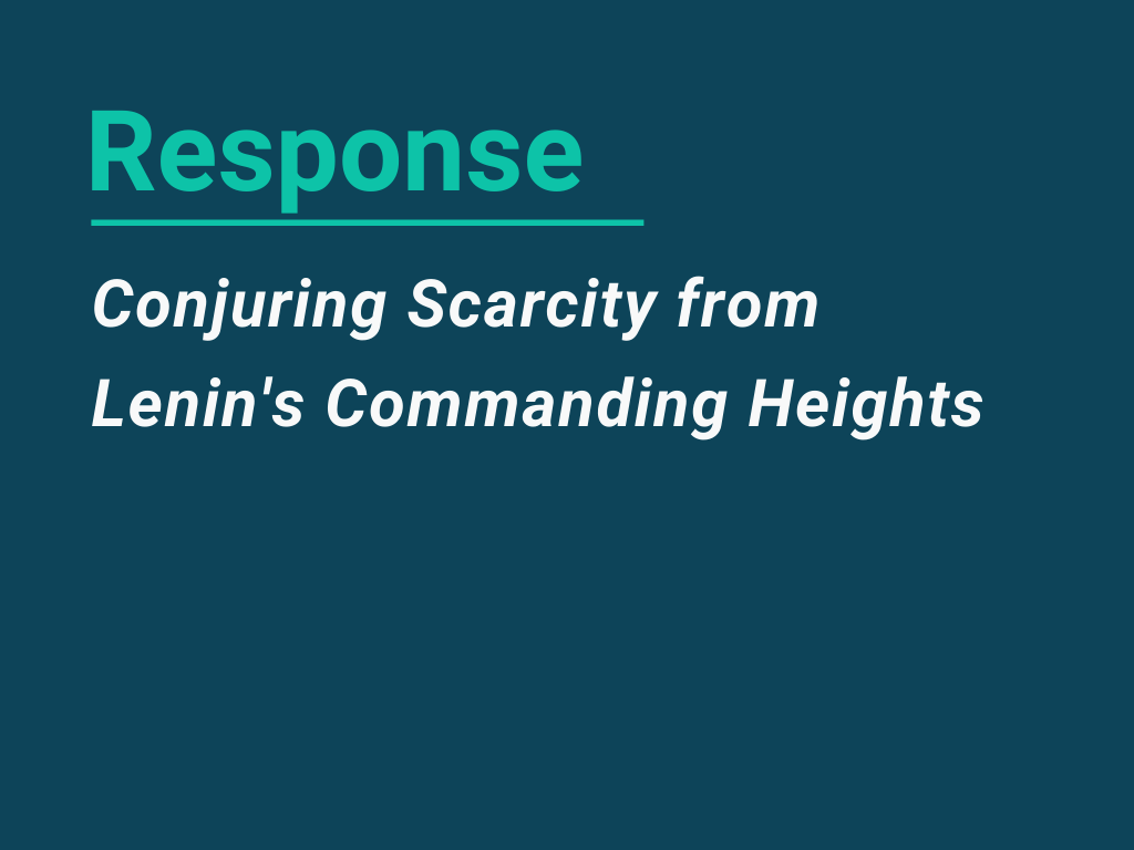 Conjuring Scarcity From Lenin's Commanding Heights