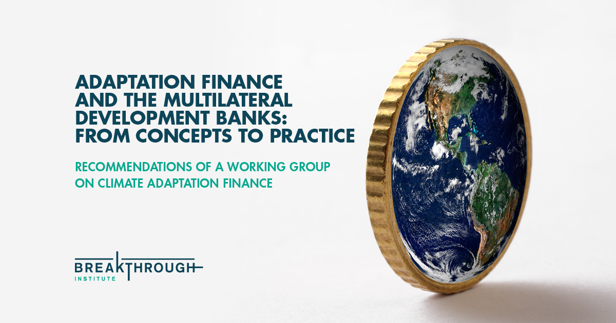 Adaptation Finance and The Multilateral… | The Breakthrough Institute