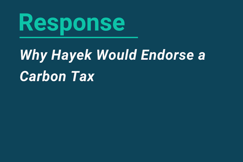 Why Hayek Would Endorse a Carbon Tax